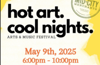 Event poster reading: “hot art. cool nights. Arts & Music Festival. May 9th, 2025, 6:00pm - 10:00pm.” A faded Mid-City Merchants stamp appears in the upper right corner.